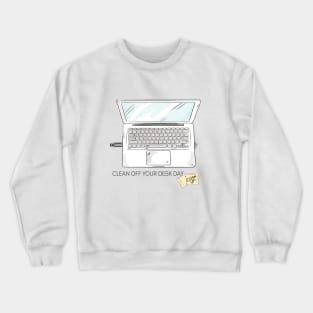 Clean Off Your Desk Crewneck Sweatshirt